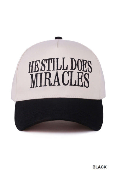 he still does miracles trucker hat!