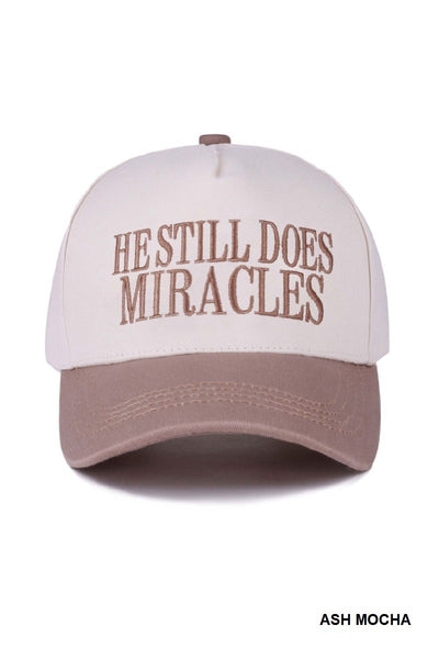 he still does miracles trucker hat!