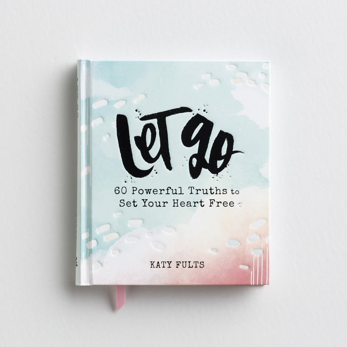 let go | truths to set your heart free