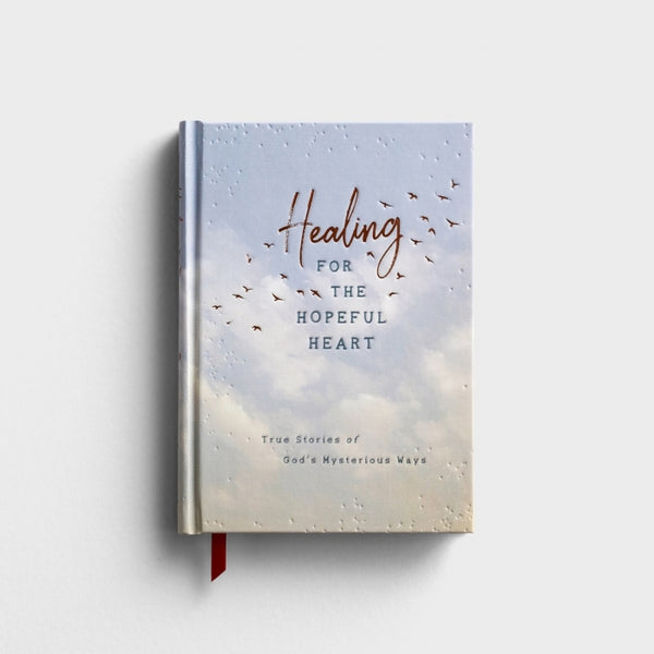 healing for the hopeful heart | true stories